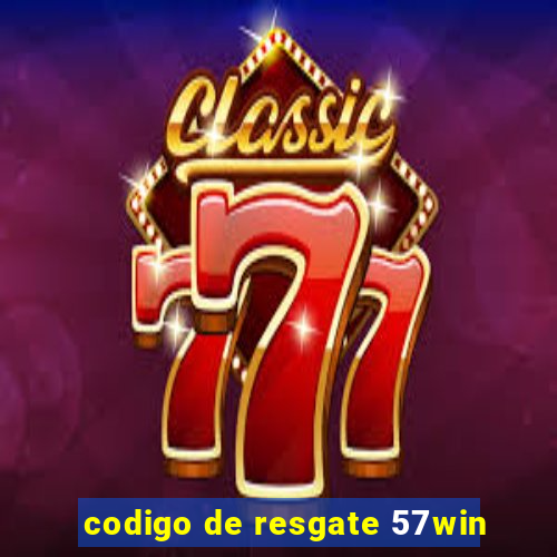 codigo de resgate 57win